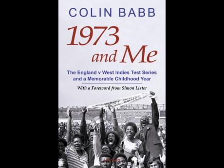 Credit: Contributed 1973 and Me: The England vs West Indies Test Series and a Memorable Childhood Year