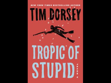 This cover mage released by William Morrow shows “Tropic of Stupid” by Tim Dorsey.
