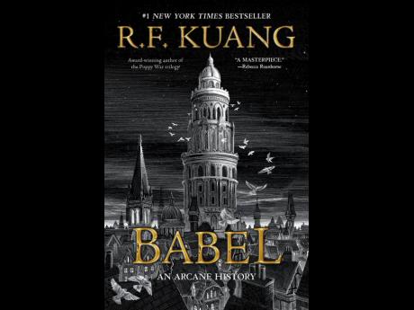 R.F. Kuang’s 2022 novel, ‘Babel, or The Necessity of Violence: An Arcane History of the Oxford Translators’ Revolution’.